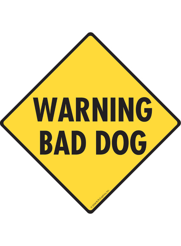 Warning Bad Dog Signs or Sticker
