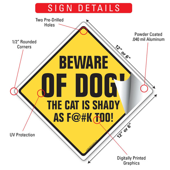 Beware of Dog! The Cat is Shady as F@#K Too Signs or Sticker