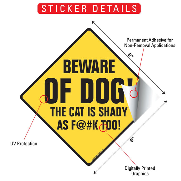 Beware of Dog! The Cat is Shady as F@#K Too Signs or Sticker