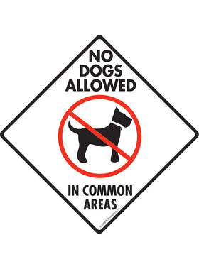 No Dogs Allowed in Common Areas Exterior Aluminum Sign or Vinyl Sticker