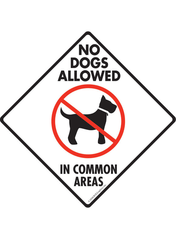 No Dogs Allowed in Common Areas Exterior Aluminum Sign or Vinyl Sticker