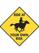 Ride at Your Own Risk Sign or Sticker