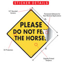 Please Do Not Feed The Horses Signs or Sticker-2