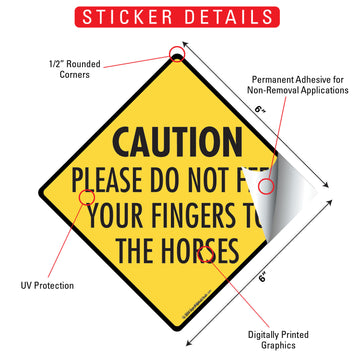 Caution Do Not Feed Your Fingers To The Horses Aluminum Sign or Vinyl Sticker - Weatherproof Yard - 0