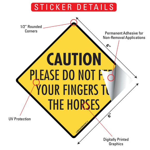 Caution! Do Not Feed Your Fingers To The Horses Signs or Sticker