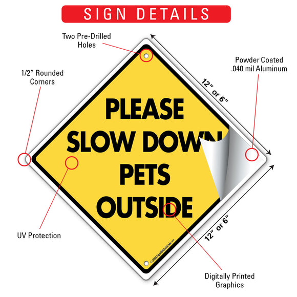 Please Slow Down - Pets Outside Dog Signs or Sticker
