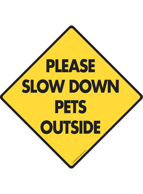 Please Slow Down Pets Outside Sign or Sticker