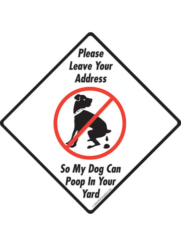 Leave Your Address Exterior Dog Pooping Aluminum Sign or Vinyl Sticker