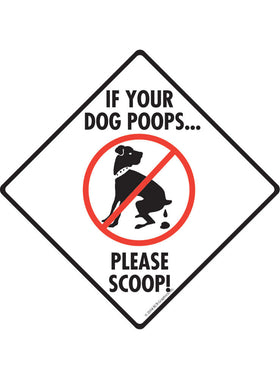 If Your Dog Poops, Please Scoop Exterior Dog Pooping Aluminum Sign or Vinyl Sticker