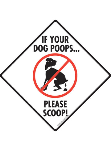 If Your Dog Poops, Please Scoop Exterior Dog Pooping Aluminum Sign or Vinyl Sticker