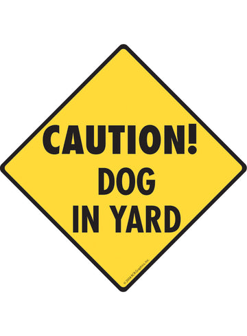 Caution! Dog in Yard Sign or Sticker