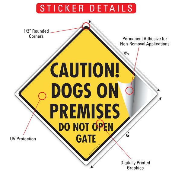 Caution! Dogs On Premises - Do Not Open Gate Signs or Sticker