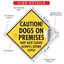 Caution! Dogs On Premises - Keep Gate Latched Signs or Sticker-3