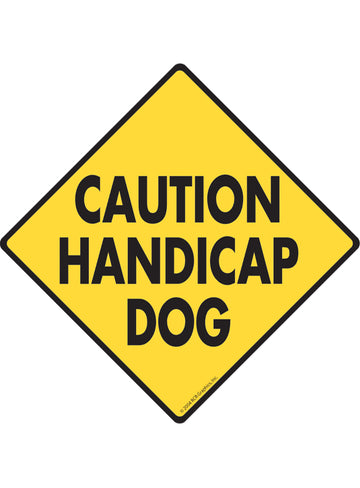 Caution Handicap Dog Exterior Aluminum Sign or Vinyl Sticker