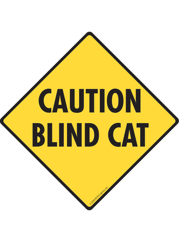 Caution Blind Cat Exterior Aluminum Sign or Vinyl Sticker