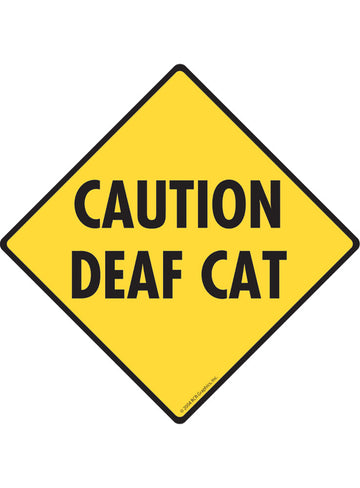 Caution Deaf Cat Exterior Aluminum Sign or Vinyl Sticker