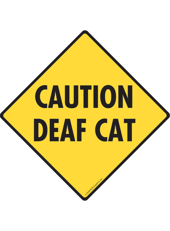Caution Deaf Cat Exterior Aluminum Sign or Vinyl Sticker