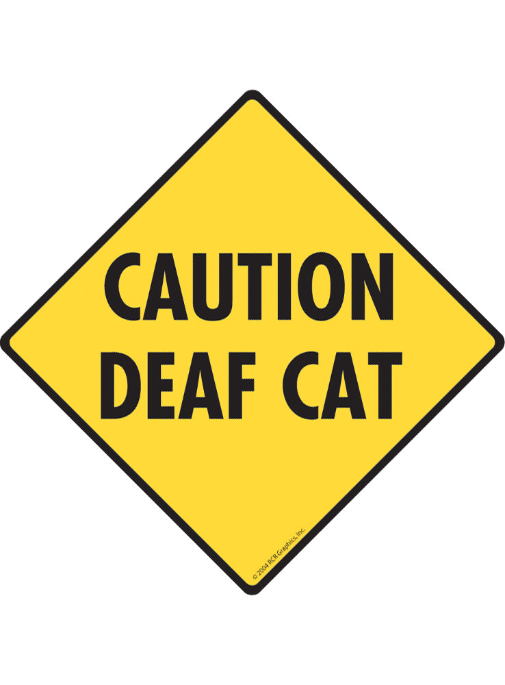 Caution Deaf Cat Exterior Aluminum Sign or Vinyl Sticker