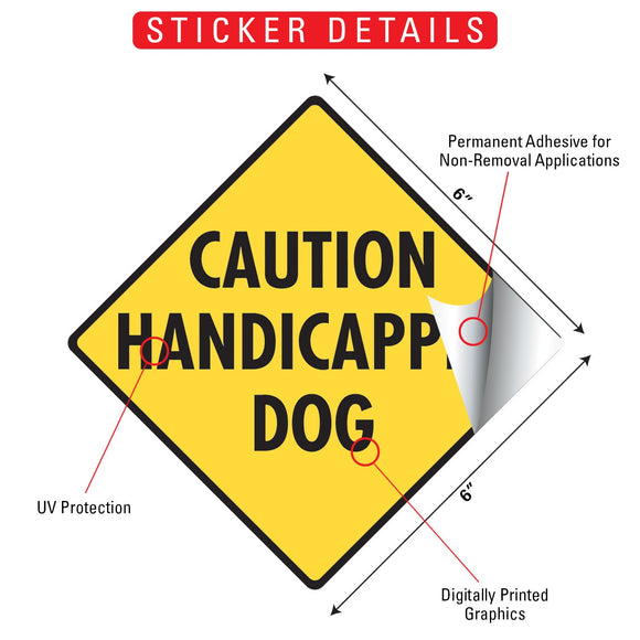 Caution! Handicapped Dog Signs or Sticker
