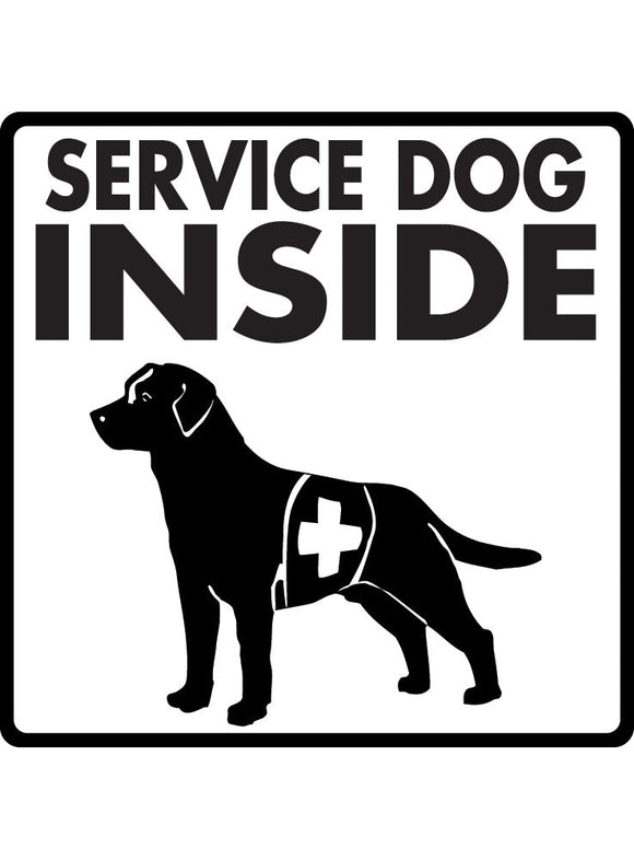 Service Dog Inside Aluminum Signs or Vinyl Sticker