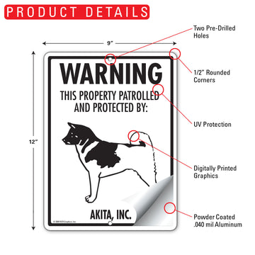 Akita! Property Patrolled Aluminum Sign - 9x12 Inch, Weatherproof, Yard - 0