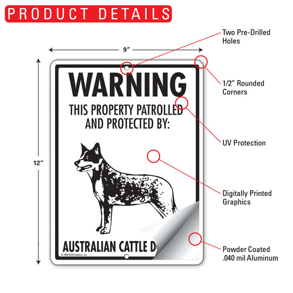 Australian Cattle Dog! Property Patrolled Sign (9" x 12")