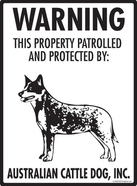 Australian Cattle Dog - Warning! Property Sign