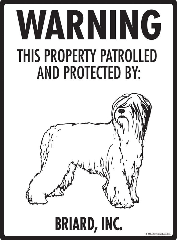 Briard - Warning! Property Sign