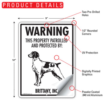 Brittany! Property Patrolled Aluminum Sign - 9x12 Inch, Weatherproof, Yard - 0
