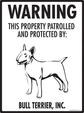 Bull Terrier - Warning! Property Sign