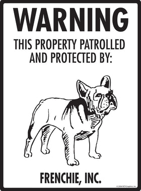 Frenchie - Warning! Property Sign