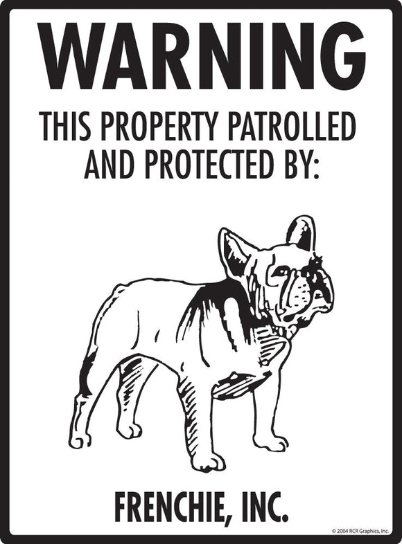 Frenchie - Warning! Property Sign