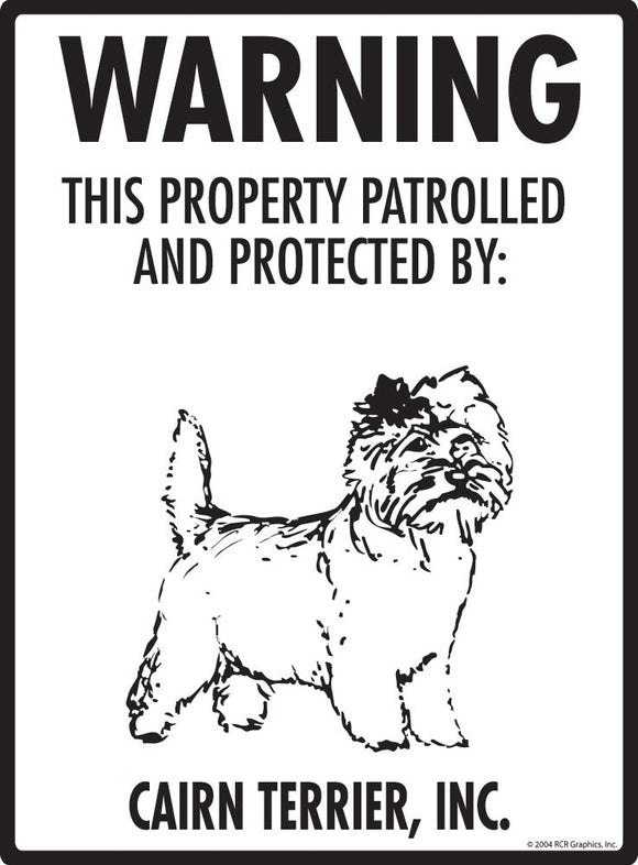 Cairn Terrier - Warning! Property Sign