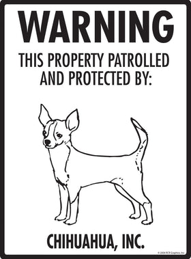 Chihuahua - Warning! Property Sign