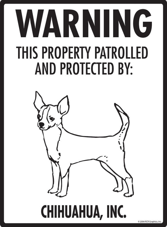 Chihuahua - Warning! Property Sign