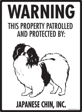 Japanese Chin - Warning! Property Sign