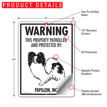 Papillon! Property Patrolled Aluminum Sign - 9x12 Inch, Weatherproof Yard - 0