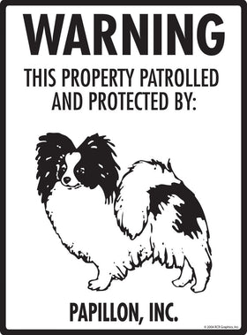 Papillon - Warning! Property Sign