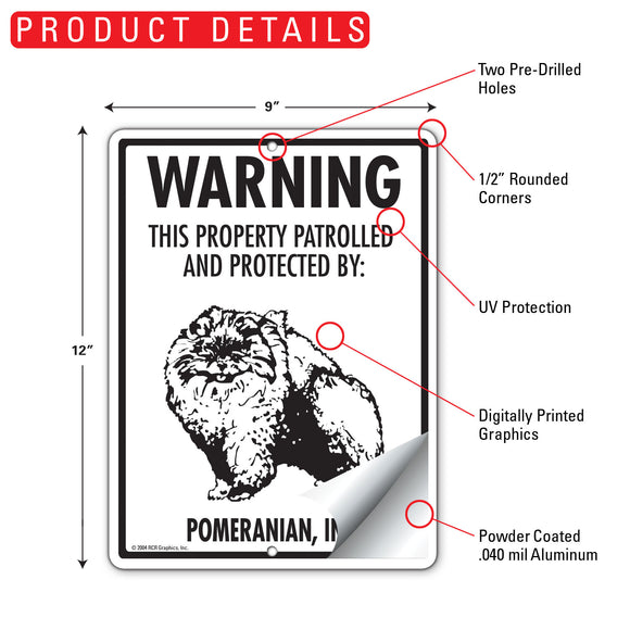 Pomeranian! Property Patrolled Sign (9" x 12")