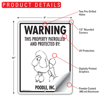 Poodle! Property Patrolled Aluminum Sign - 9x12 Inch, Weatherproof Yard - 0