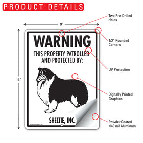 Shetland Sheepdog (Sheltie)! Property Patrolled Sign (9" x 12") - 0