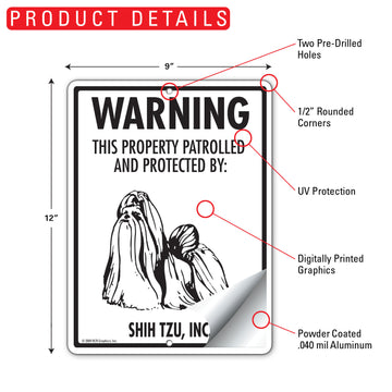 Shih Tzu! Property Patrolled Aluminum Sign - 9x12 Inch, Weatherproof Yard - 0