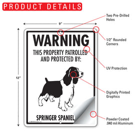 Springer Spaniel! Property Patrolled Sign (9" x 12") - 0
