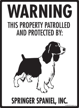 Springer Spaniel - Warning! Property Sign
