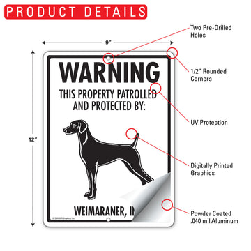 Weimaraner! Property Patrolled Aluminum Sign - 9x12 Inch, Weatherproof Yard - 0