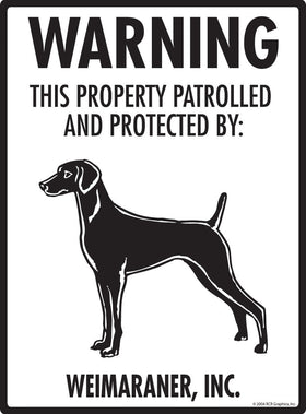 Weimaraner - Warning! Property Sign