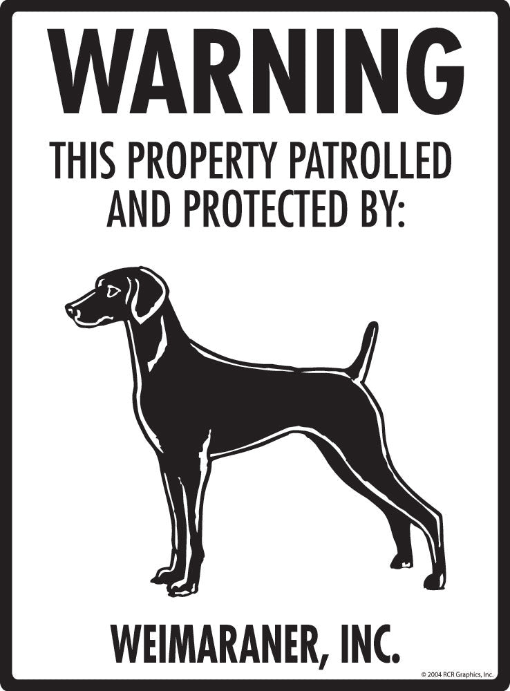 Weimaraner - Warning! Property Sign