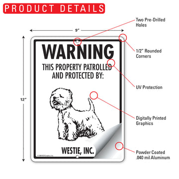 Westie! Property Patrolled Aluminum Sign - 9x12 Inch, Weatherproof Yard - 0