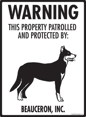 Beauceron - Warning! Property Sign