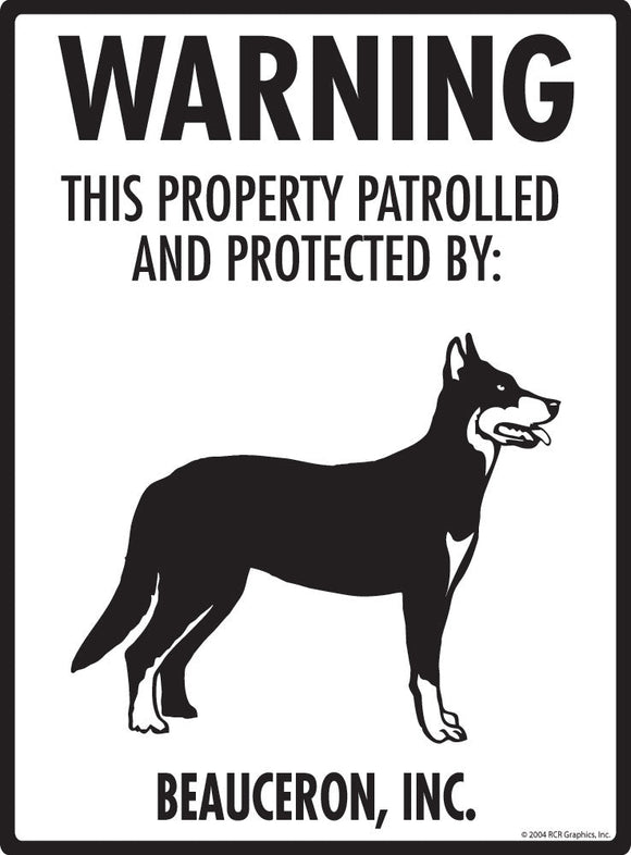 Beauceron - Warning! Property Sign